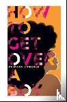 Eggerue, Chidera - How To Get Over A Boy