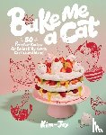 Kim-Joy - Bake Me a Cat