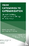  - From Categories to Categorization - Studies in Sociology, Organizations and Strategy at the Crossroads