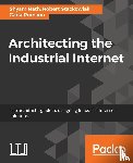 Nath, Shyam, Stackowiak, Robert, Romano, Carla - Architecting the Industrial Internet