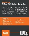 Carpe, Thomas, Carter, Nikkia, Rogers, Alara - Mastering Office 365 Administration