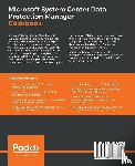 Nemnom, Charbel, Lownds, Patrick - Microsoft System Center Data Protection Manager Cookbook