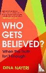 Nayeri, Dina - Who Gets Believed?