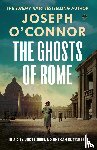 O'Connor, Joseph - The Ghosts Of Rome