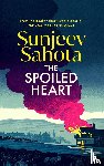 Sahota, Sunjeev - The Spoiled Heart