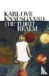 Knausgaard, Karl Ove - The Third Realm