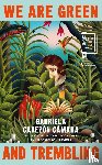 Camara, Gabriela Cabezon - We Are Green and Trembling