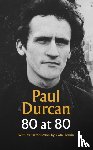 Durcan, Paul - 80 at 80