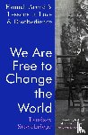 Stonebridge, Lyndsey - We Are Free to Change the World - Hannah Arendt's Lessons in Love and Disobedience