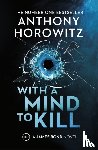 Horowitz, Anthony - With a Mind to Kill