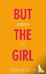 Yu, Jessica Zhan Mei - But the Girl
