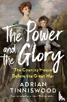 Tinniswood, Adrian - The Power and the Glory