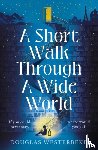 Westerbeke, Douglas - A Short Walk Through a Wide World