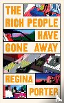 Porter, Regina - The Rich People Have Gone Away