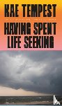 Tempest, Kae - Having Spent Life Seeking
