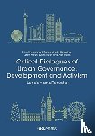  - Critical Dialogues of Urban Governance, Development and Activism