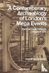 Gardner, Jonathan - A Contemporary Archaeology of Londons Mega Events