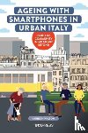 Walton, Shireen - Ageing with Smartphones in Urban Italy