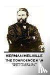 Melville, Herman - Herman Melville - The Confidence Man: "It is better to fail in originality than to succeed in imitation"