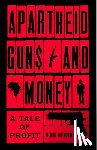 Vuuren, Hennie van - Apartheid Guns and Money