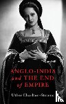 Charlton-Stevens, Uther - Anglo-India and the End of Empire