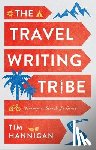 Hannigan, Tim - The Travel Writing Tribe