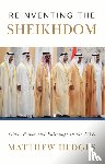 Hedges, Matthew - Reinventing the Sheikhdom
