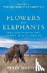 Martell, Peter - Flowers for Elephants