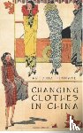 Finnane, Antonia - Changing Clothes in China