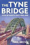 Brown, Paul - The Tyne Bridge