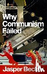 Becker, Jasper - Why Communism Failed