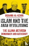 al-Azami, Usaama - Islam and the Arab Revolutions