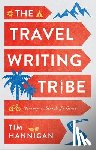 Hannigan, Tim - The Travel Writing Tribe