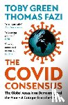Green, Toby, Fazi, Thomas - The Covid Consensus
