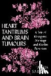 Sarwari, Aisha - Heart Tantrums and Brain Tumours