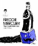 O'Hagan, Sean, Gray, Richard - Freddie Mercury - The Great Pretender, a Life in Pictures - Authorised by the Freddie Mercury Estate