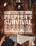 Rawles, James Wesley - The Ultimate Prepper's Survival Guide