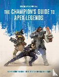 Peppiatt, Dom - The Champion's Guide to Apex Legends