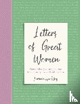 Hawksley, Lucinda - Letters of Great Women