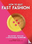 Matthews, Emma - How to Quit Fast Fashion