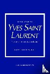 Baxter-Wright, Emma - Little Book of Yves Saint Laurent