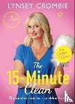 Crombie, Lynsey - Queen of Clean - The 15-Minute Clean