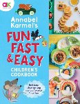 Karmel, Annabel - Annabel Karmel's Fun, Fast and Easy Children's Cookbook