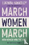 Hawksley, Lucinda - March, Women, March