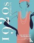 Fiell, Charlotte - 1920s Fashion: The Definitive Sourcebook