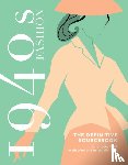 Fiell, Charlotte - 1940s Fashion: The Definitive Sourcebook