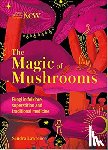 Lawrence, Sandra, Royal Botanic Gardens Kew - Kew - The Magic of Mushrooms - Fungi in folklore, superstition and traditional medicine