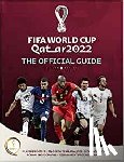 Radnedge, Keir - FIFA World Cup Qatar 2022: The Official Guide