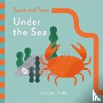 Holly, Hannah + - Hannah + Holly Touch and Trace: Under the Sea