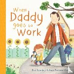 Schofield, Paul - When Daddy Goes to Work